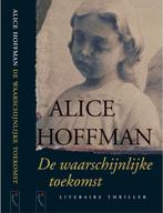 De waarschijnlijke toekomst 9789063051037 Alice Hoffman, Verzenden, Gelezen, Alice Hoffman