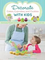 Decorate Cakes, Cupcakes, And Cookies With Kids, Boeken, Verzenden, Zo goed als nieuw, Autumn Carpenter