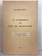 Françoise Grivot - Le commerce des vins de Bourgogne. - 1964, Antiek en Kunst, Antiek | Boeken en Bijbels