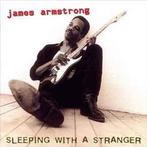cd - James Armstrong - Sleeping With A Stranger, Cd's en Dvd's, Cd's | Jazz en Blues, Zo goed als nieuw, Verzenden
