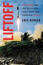 Liftoff The Desperate Early Days of SpaceX, and the, Verzenden, Gelezen, Eric Berger