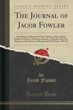 The Journal of Jacob Fowler: Narrating an Adventure from, Boeken, Hobby en Vrije tijd, Gelezen, Jacob Flower, Verzenden
