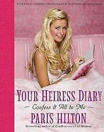 Your Heiress Diary: Confess It All to Me  Paris Hilton  Book, Boeken, Gelezen, Paris Hilton, Verzenden