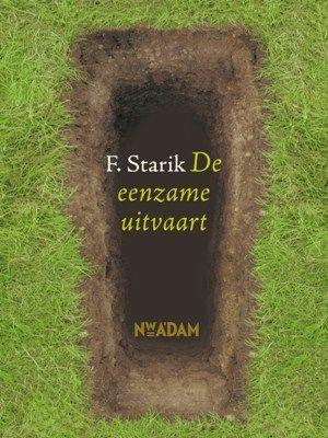 De eenzame uitvaart 9789046801611 F. Starik, Boeken, Romans, Zo goed als nieuw, Verzenden