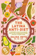 9780593726228 The Latina Anti-Diet Dalina Soto, Boeken, Verzenden, Nieuw, Dalina Soto