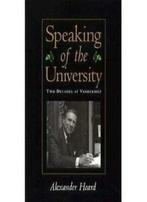 Speaking of the University: Two Decades at Vanderbilt. Heard, Verzenden, Zo goed als nieuw, Alexander Heard