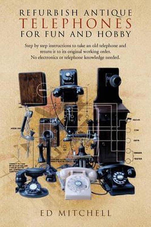 9781426962820 Refurbish Antique Telephones for Fun and Hobby, Boeken, Informatica en Computer, Nieuw, Verzenden