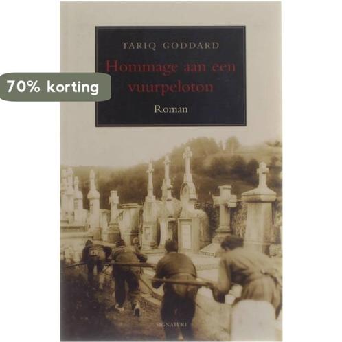 Hommage Aan Een Vuurpeloton 9789056721091 Tariq Goddard, Boeken, Romans, Zo goed als nieuw, Verzenden