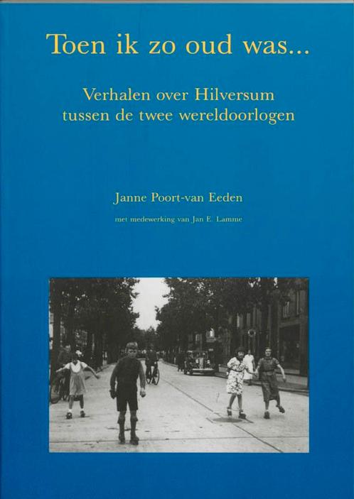 Toen ik zo oud was ... 9789065505385 J. Poort-van Eeden, Boeken, Geschiedenis | Wereld, Gelezen, Verzenden