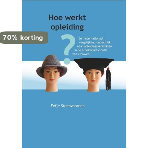 Hoe Werkt Opleiding? 9789037703870 E. Steenvoorden, Boeken, Politiek en Maatschappij, Gelezen, Verzenden