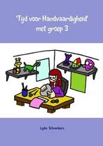 9789402106466 Tijd voor handvaardigheid met groep 3, Boeken, Verzenden, Nieuw, Lydia Schuurbiers
