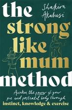 9781472146588 The Strong Like Mum Method, Nieuw, Shakira Akabusi, Verzenden
