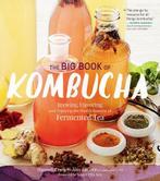 The Big Book of Kombucha: Brewing, Flavoring, and Enjoying, Verzenden, Nieuw