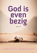 God is even bezig 9789492179760 Christel Kerklaan, Verzenden, Zo goed als nieuw, Christel Kerklaan