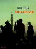 Vrede is deze nacht 9789044627602 Hafid Bouazza, Verzenden, Zo goed als nieuw, Hafid Bouazza