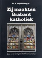Zij maakten Brabant katholiek 9789072113023 Peijnenburg, Gelezen, Peijnenburg, dr. J., Verzenden