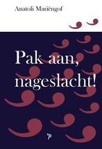 Pak aan, nageslacht! / Pegasus literair 9789061435006, Boeken, Verzenden, Zo goed als nieuw, Anatoli Mariëngof