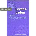 Levenspaden 9789026968570 Alice Miller, Verzenden, Zo goed als nieuw, Alice Miller