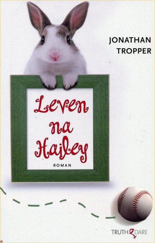 Leven na Hailey / Truth and dare 9789034999931 J. Tropper, Boeken, Romans, Gelezen, Verzenden