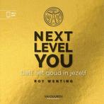 9789089656629 Next level you | Tweedehands, Verzenden, Zo goed als nieuw, Roy Wenting
