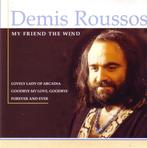 cd - Demis Roussos - My Friend The Wind, Cd's en Dvd's, Verzenden, Zo goed als nieuw