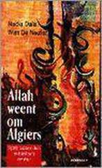Allah weent om algiers 9789002199936 Dal-A, Dal-A, Wim de Neuter, Gelezen, Verzenden