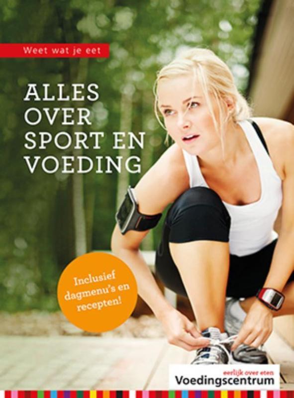 Alles over sport en voeding / Weet wat je eet 9789051770674, Boeken, Kookboeken, Gelezen, Verzenden