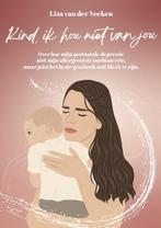 Kind ik hou (niet) van jou / Kind ik hou (niet) van jou, Boeken, Verzenden, Zo goed als nieuw, Liza van der Veeken