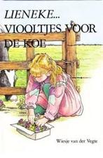 Lieneke ... viooltjes voor de koe 9789033612992 Vegte, Verzenden, Gelezen, Vegte