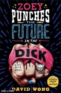 Zoey Punches the Future in the Dick 9781789090741 David Wong, Boeken, Overige Boeken, Gelezen, Verzenden