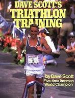 Dave Scotts Triathlon Training  Scott, William L.  Book, Boeken, Verzenden, Gelezen, Scott, William L.