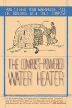 9781581571943 The Compost-Powered Water Heater, Boeken, Verzenden, Nieuw, Gaelan Brown