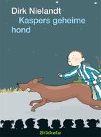 Kaspers geheime hond / Bikkels 9789027672469 Dirk Nielandt, Boeken, Kinderboeken | Jeugd | onder 10 jaar, Verzenden, Gelezen, Dirk Nielandt
