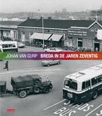9789044510690 Breda in de jaren zeventig | Tweedehands, Boeken, Studieboeken en Cursussen, Zo goed als nieuw, Verzenden, J. van Gurp