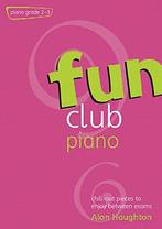 Fun Club Piano Grades 23, Alan Haughton, Zo goed als nieuw, Verzenden