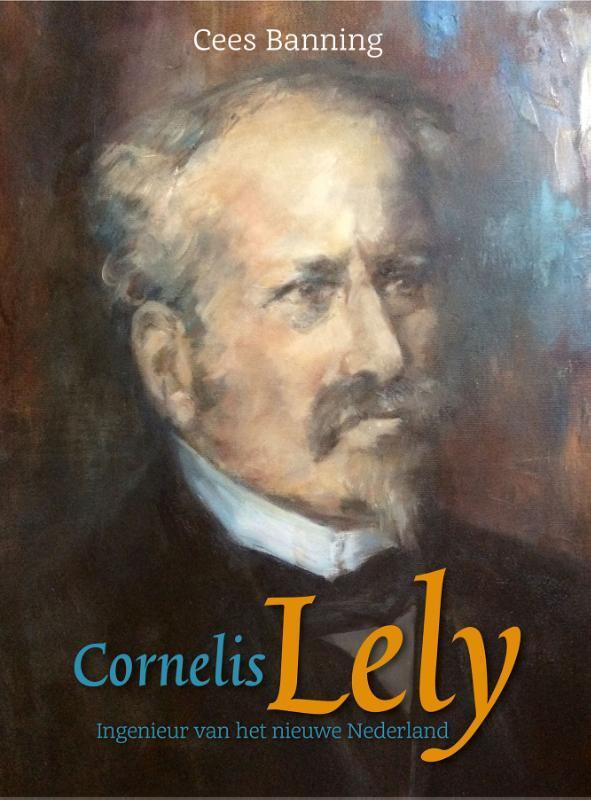 Cornelis Lely 9789079399994 Cees Banning, Boeken, Politiek en Maatschappij, Zo goed als nieuw, Verzenden