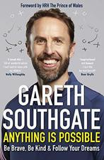 Anything is Possible: Be Brave, Be Kind and Follow Your, Boeken, Sportboeken, Verzenden, Gelezen, Gareth Southgate