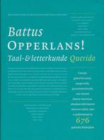 Opperlans ! 9789021454337 Battus, Boeken, Verzenden, Zo goed als nieuw, Battus