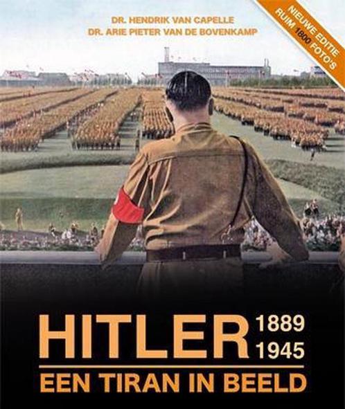 Hitler 1889 - 1945, een tiran in beeld 9789463543699, Boeken, Oorlog en Militair, Zo goed als nieuw, Verzenden