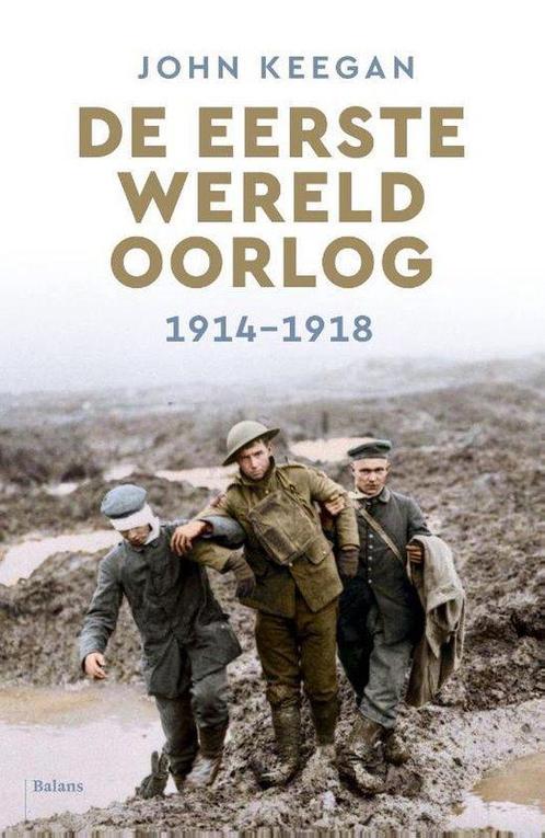 9789463820219 De Eerste Wereldoorlog John Keegan, Boeken, Romans, Nieuw, Verzenden