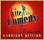 A Life in Comedy : An Evening with Garrison Keillor by, Boeken, Humor, Zo goed als nieuw, Garrison Keillor, Verzenden