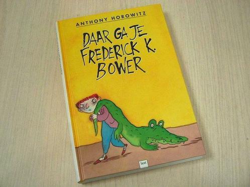 Horowitz, Anthony - Daar ga je Frederick K. Bower (GROTE ..., Boeken, Kinderboeken | Jeugd | 10 tot 12 jaar, Verzenden