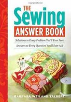 The Sewing Answer Book: Solutions to Every Prob. Talbert,, Boeken, Hobby en Vrije tijd, Talbert, Barbara Weiland/ Balmuth, Deborah (EDT)/ Wood, Nancy