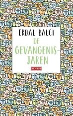 9789044542042 De gevangenisjaren Erdal Balci, Verzenden, Nieuw, Erdal Balci