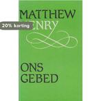 ONS GEBED 9789061400943 Matthew Henry, Verzenden, Gelezen, Matthew Henry