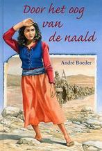 Door het oog van de naald 9789033117633 André Boeder, Boeken, Verzenden, Gelezen, André Boeder