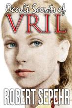 9781943494026 Occult Secrets of Vril Robert Sepehr, Boeken, Verzenden, Nieuw, Robert Sepehr