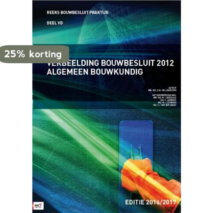 Verbeelding bouwbesluit 2012 algemeen bouwkundig 2016-2017, Boeken, Techniek, Zo goed als nieuw, Verzenden