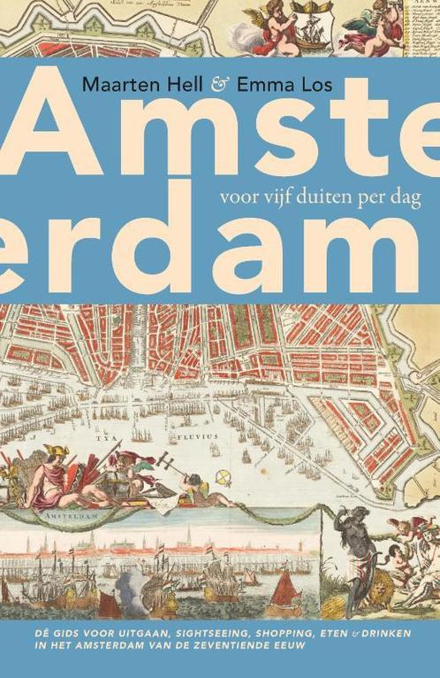 Amsterdam voor vijf duiten per dag 9789025300692, Boeken, Geschiedenis | Wereld, Gelezen, Verzenden