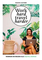 Work hard, travel harder 9789021575452 Suzanne van Duijn, Boeken, Verzenden, Zo goed als nieuw, Suzanne van Duijn
